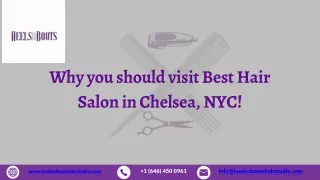 Why you should visit Best Hair Salon in Chelsea, NYC!