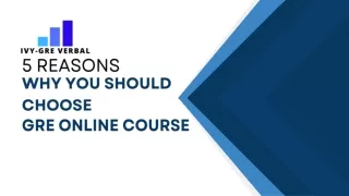 5 REASONS – Why you should choose GRE Online Course