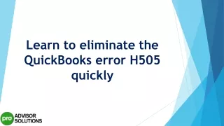 learn to eliminate the quickbooks error h505 quickly