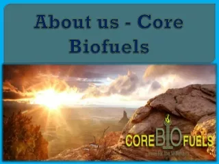 About us - Core Biofuels