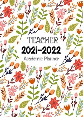 get [pdf] 2021-2022 Teacher Planner: Weekly and Monthly Academic Planner July 20