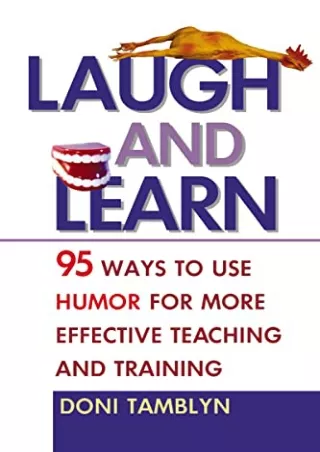 free pdf Laugh and Learn: 95 Ways to Use Humor for More Effective Teaching and T