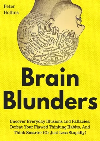 epub download Brain Blunders: Uncover Everyday Illusions and Fallacies, Defeat Y