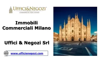 Immobili Commerciali Milano - Uffici & Negozi Srl