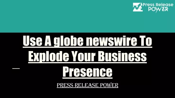 use a globe newswire to explode your business