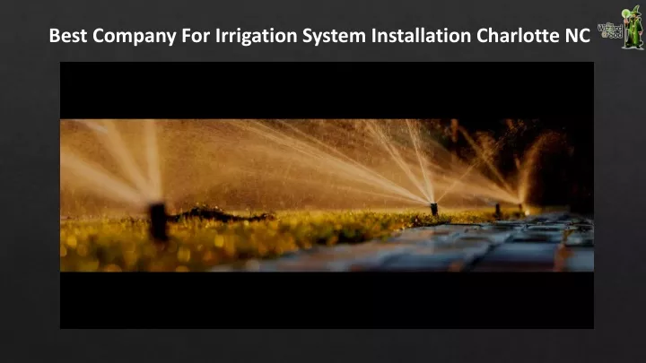 best company for irrigation system installation