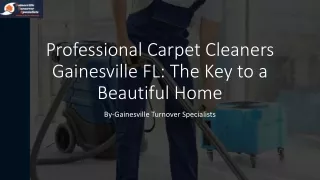 Professional Carpet Cleaners Gainesville FLThe Key to a Beautiful Home_