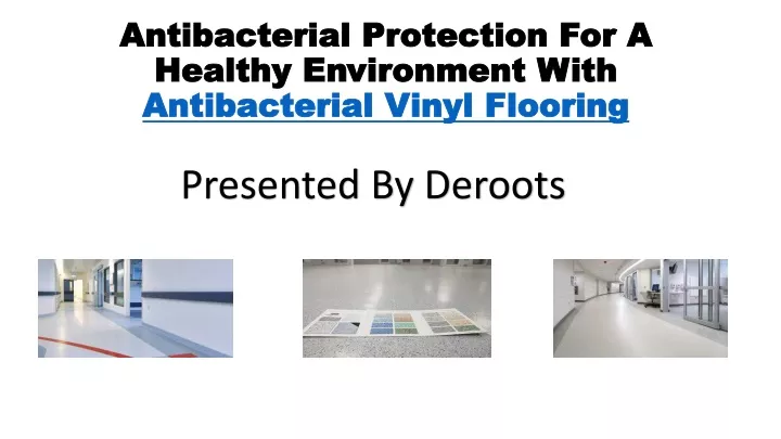 antibacterial protection for a healthy environment with antibacterial vinyl f looring