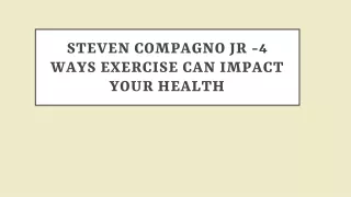 Steven Compagno Jr -4 Ways Exercise Can Impact Your Health