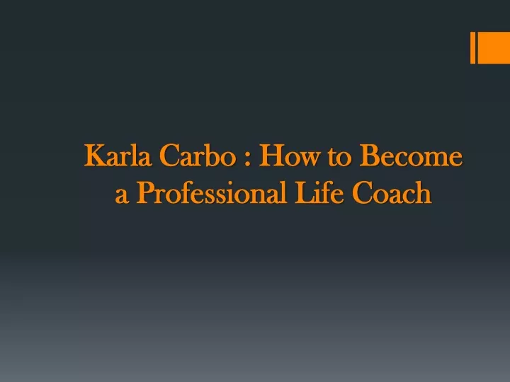 karla carbo how to become a professional life