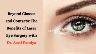 Dr. Aarti Pandiy: Science of Laser Eye Surgery in 2023