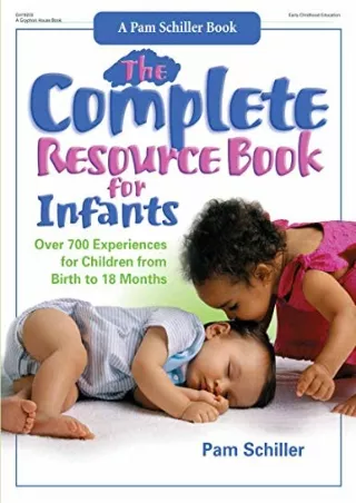 (PDF/DOWNLOAD) The Complete Resource Book for Infants: Over 700 Experiences for