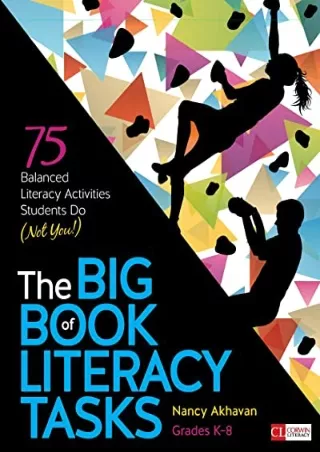 _PDF_ The Big Book of Literacy Tasks, Grades K-8: 75 Balanced Literacy Activitie