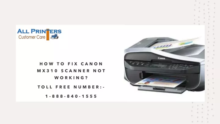 how to fix canon mx310 scanner not working toll free number 1 888 840 1555