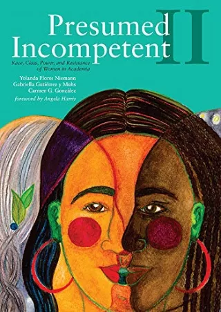 DOWNLOAD/PDF  Presumed Incompetent II: Race, Class, Power, and Resistance of Wom