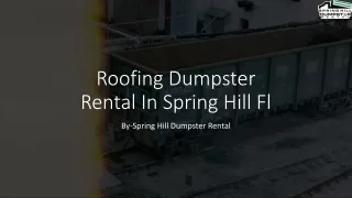 Roofing Dumpster​ Rental In Spring Hill Fl​