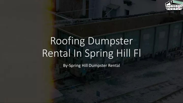 roofing dumpster rental in spring hill fl