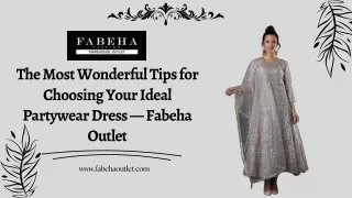 The Most Wonderful Tips for Choosing Your Ideal Partywear Dress — Fabeha Outlet