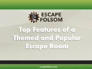 Top Features of a Themed and Popular Escape Room