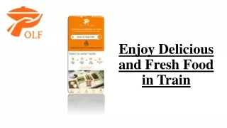 Enjoy Delicious and Fresh Food in Train