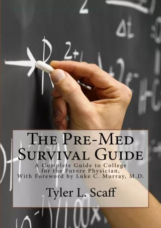 _PDF_ The Pre-Med Survival Guide: A Complete Guide to College for the Future Phy