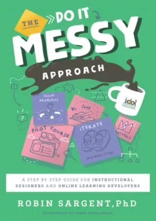 _PDF_ The Do It Messy Approach: A Step-by-Step Guide for Instructional Designers