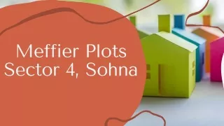 Meffier Plots Sector 4, Sohna | Call  91 9643000064