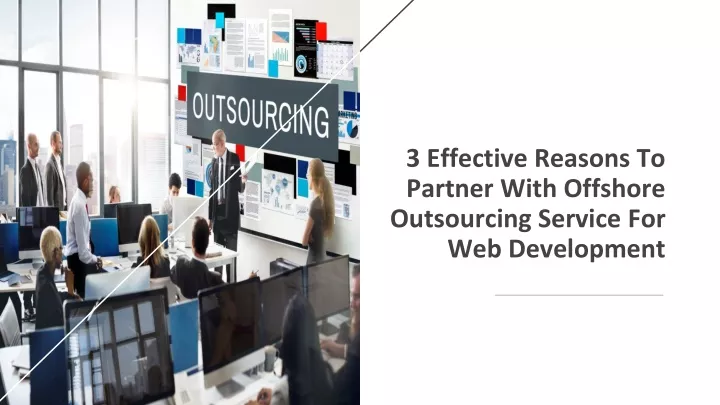 3 effective reasons to partner with offshore outsourcing service for web development