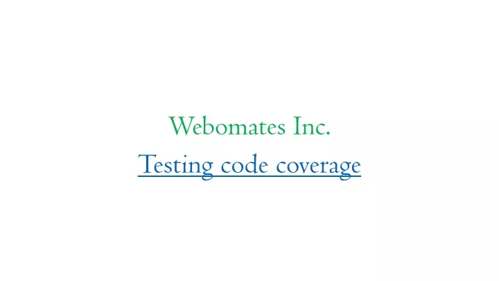 webomates inc testing code coverage