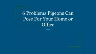 6 Problems Pigeons Can Pose For Your Home or Office