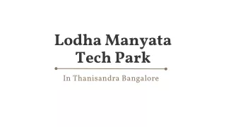lodha manyata tech park in thanisandra bangalore