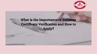 WHAT IS THE IMPORTANCE OF EMBASSY CERTIFICATE ATTESTATION AND HOW TO APPLY
