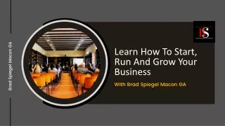 Learn How To Start, Run And Grow Your Business With Brad Spiegel Macon GA