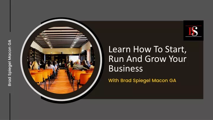 learn how to start run and grow your business