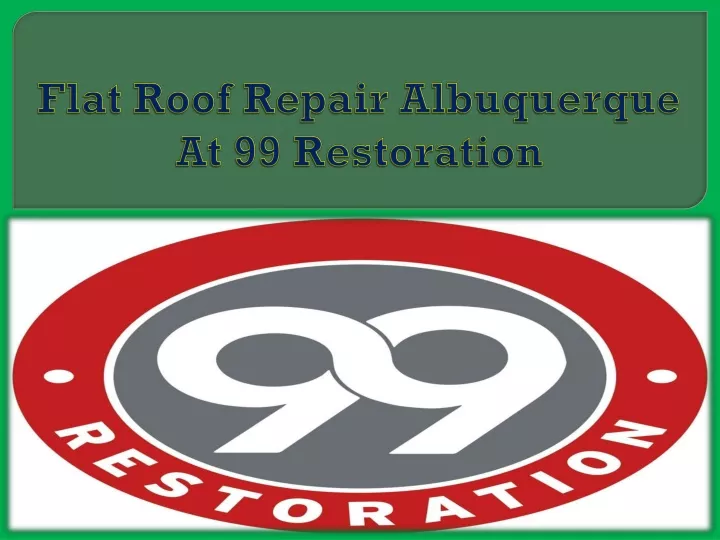 flat roof repair albuquerque at 99 restoration