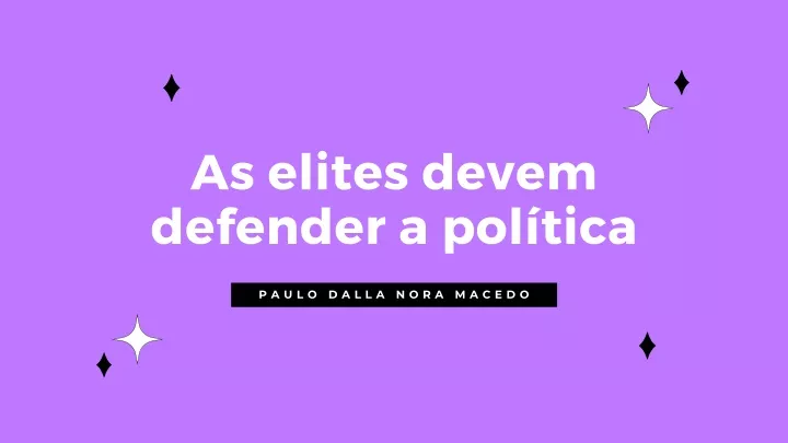 as elites devem defender a pol tica