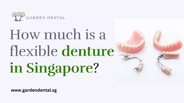 how much is a flexible denture in singapore
