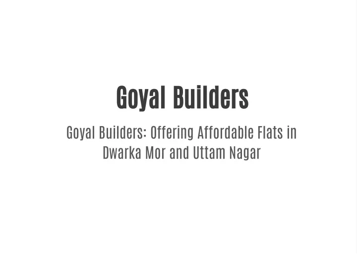 goyal builders goyal builders offering affordable
