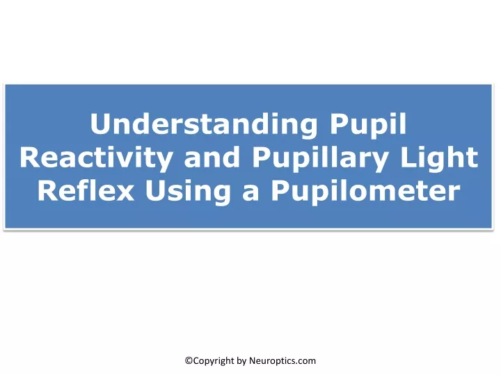 understanding pupil reactivity and pupillary light reflex using a pupilometer