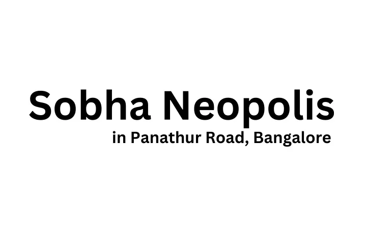 sobha neopolis in panathur road bangalore