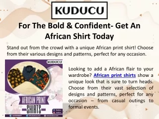For The Bold & Confident- Get An African Shirt Today