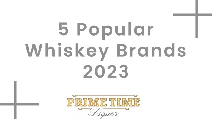 5 popular whiskey brands 2023