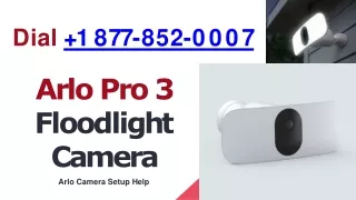 Arlo Pro 3 Floodlight Camera Setup Support | Dial  1 877-852-0007