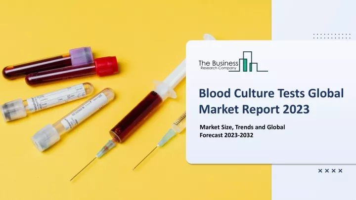 blood culture tests global market report 2023