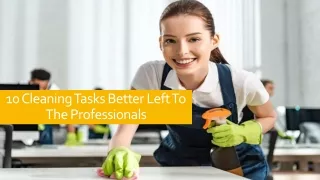 10 Cleaning Tasks Better Left To The Professionals