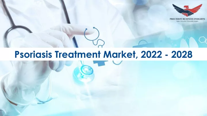 psoriasis treatment market 2022 2028