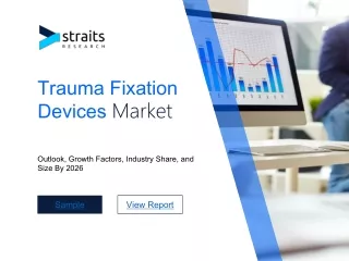 Global Trauma Fixation Devices Market Outlook, Share to 2026