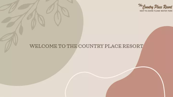 welcome to the country place resort