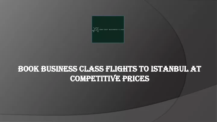 book business class flights to istanbul at competitive prices