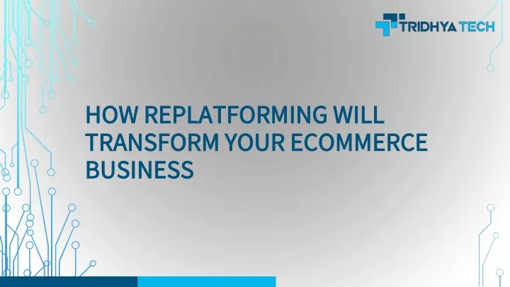 how replatforming will transform your ecommerce business